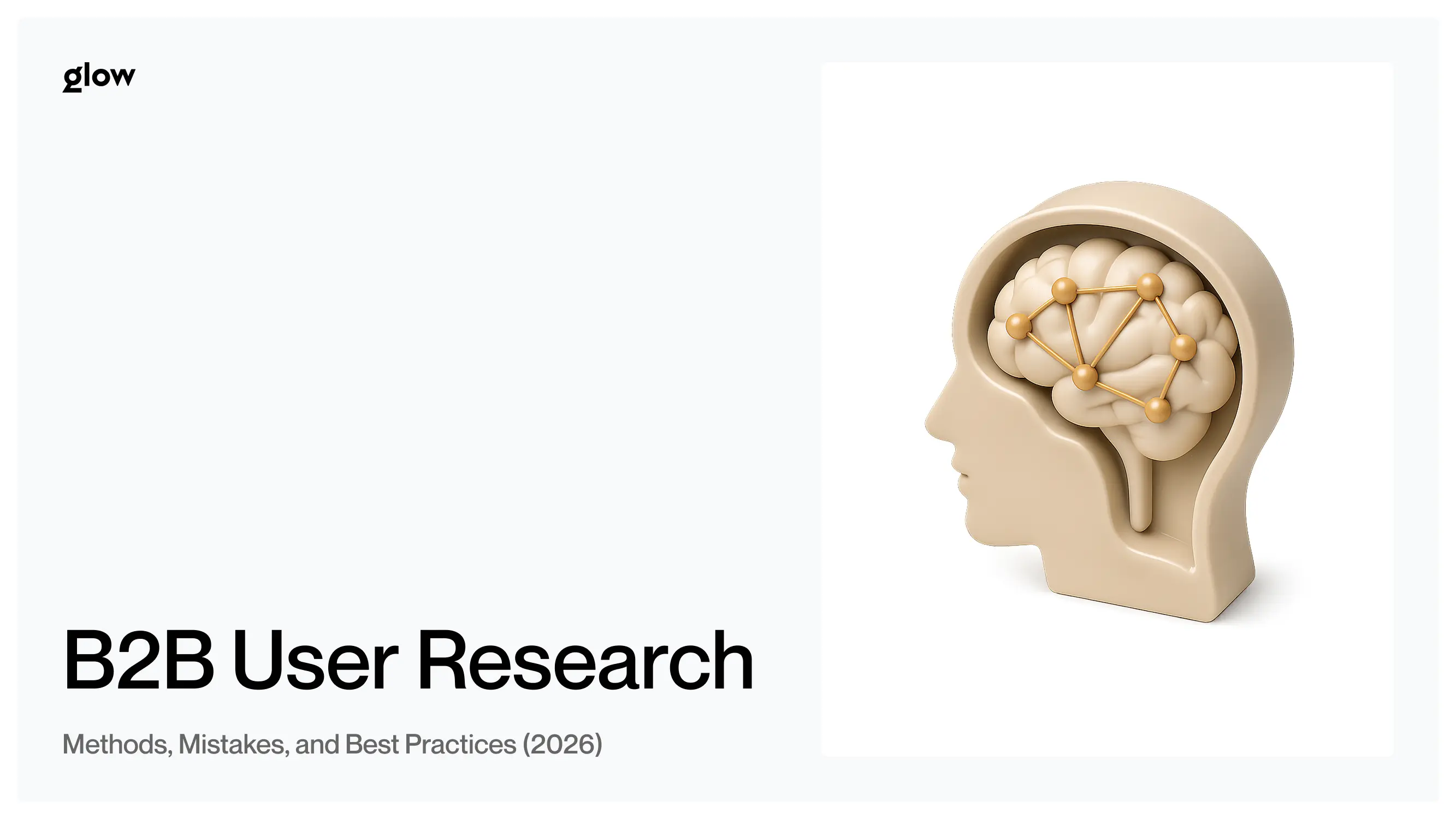 B2B User Research: Methods, Mistakes, and Best Practices (2026)