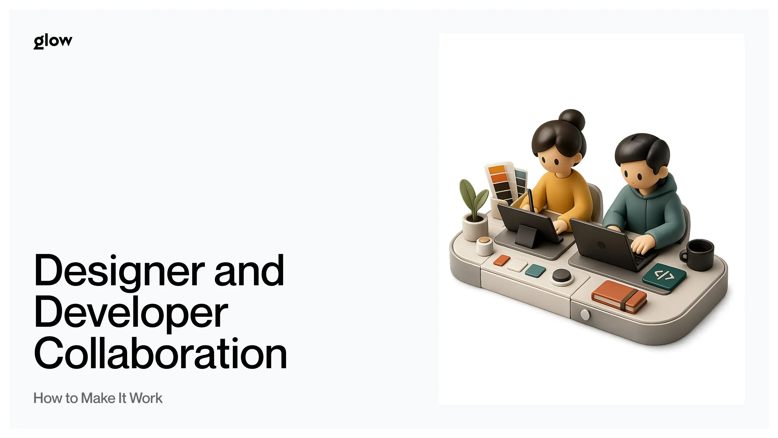 Designer and Developer Collaboration: How to Make It Work