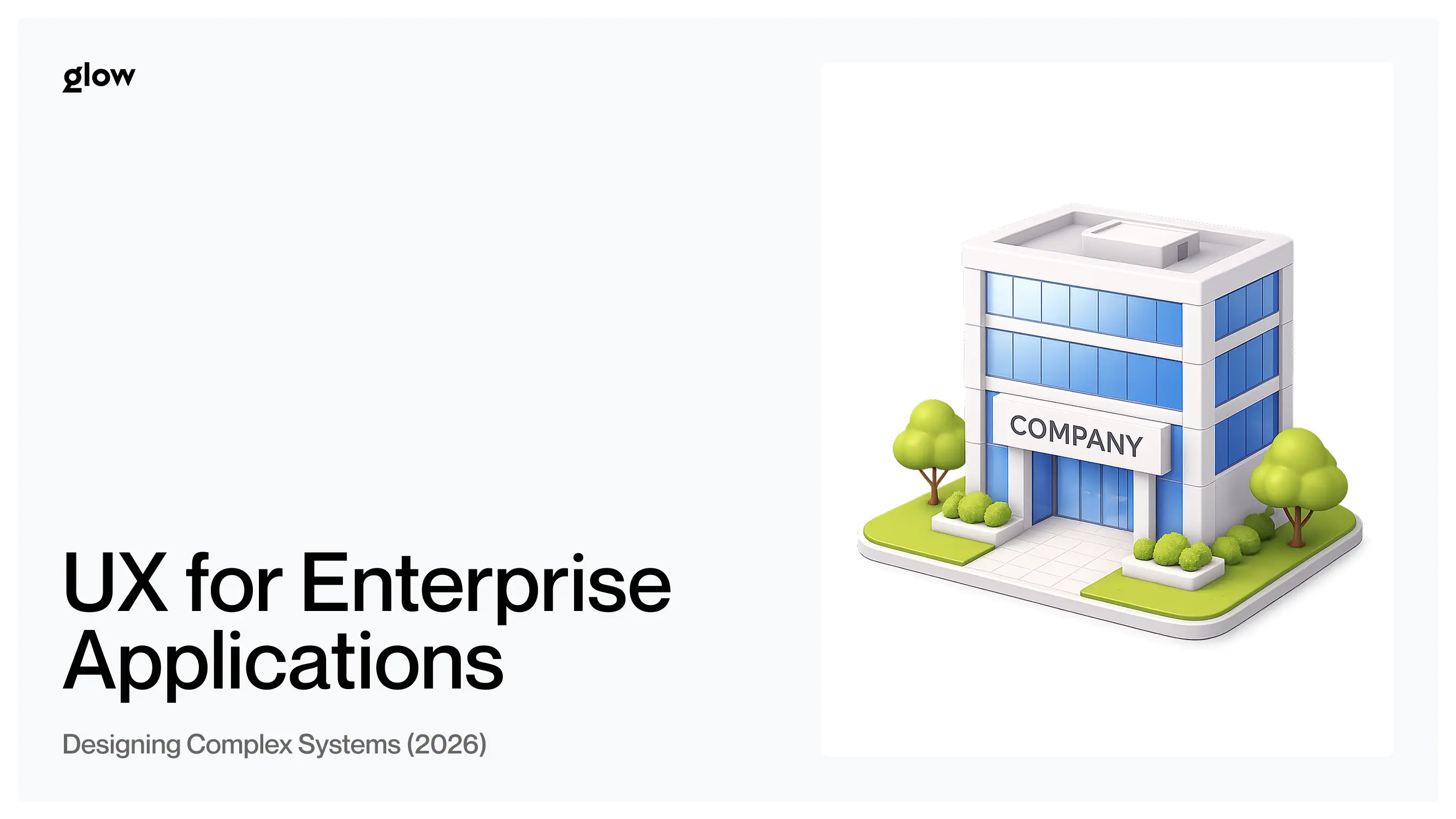UX for Enterprise Applications: How to Design Complex Systems That People Can Actually Use